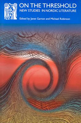 On the Threshold: New Studies in Nordic Literature