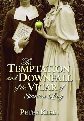 The Temptation and Downfall of the Vicar of Stanton Lacy [Paperback] Peter Klein