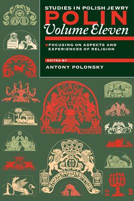 Polin: Studies in Polish Jewry, Volume 11: Aspects and Experiences of Religion