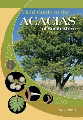 Field Guide to the Acacias of South Africa