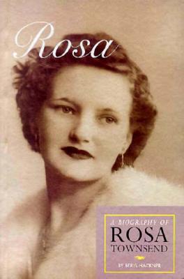 Rosa - a Biography of Rosa Townsend