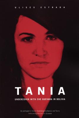 Image for Tania: Undercover with Che Guevara in Bolivia