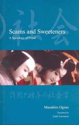 Scams and Sweeteners: A Sociology of Fraud (Japanese Society Series)