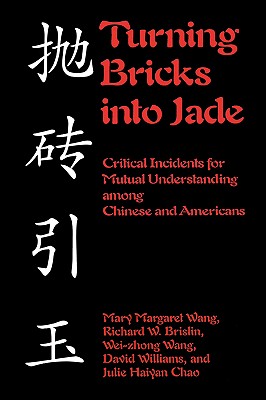 Turning Bricks Into Jade: Critical Incidents for Mutual Understanding among Chinese and Americans