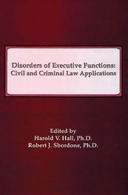 Disorders of Executive Functions: Civil and Criminal Law Applications