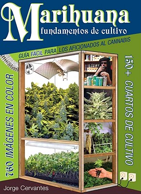 Marihuana Fundamentos de Cultivo: Guia Facil para los Aficionados al Cannabis (Spanish Edition)