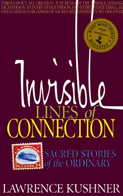Invisible Lines of Connection: Sacred Stories of the Ordinary (Kushner)