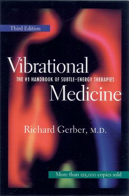 Image for Vibrational Medicine 3rd Edition: The #1 Handbook of Subtle-Energy Therapies