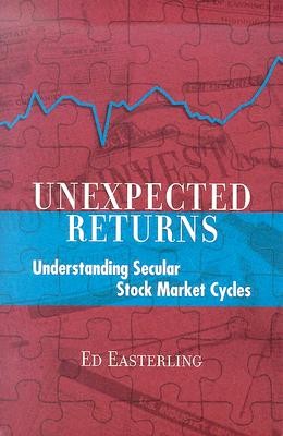 Image for Unexpected Returns: Understanding Secular Stock Market Cycles