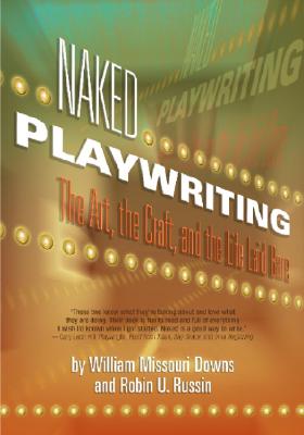 Image for Naked Playwriting: The Art, the Craft, and the Life Laid Bare