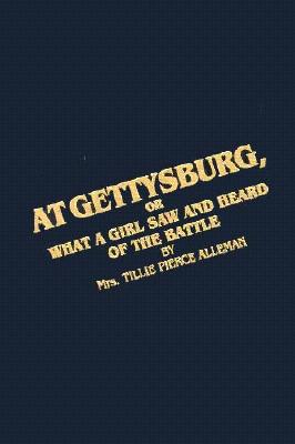 Image for At Gettysburg: Or What a Girl Saw and Heard at the Battle