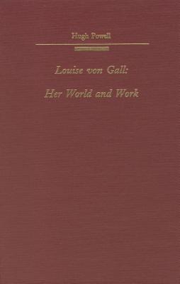 Louise von Gall: Her World and Work