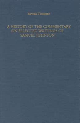 History of the Commentary on Selected Writings of Samuel Johnson (Literary Criticism in Perspective)
