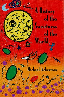 A History of the Sweetness of the World; A History of the Sweetness of the World
