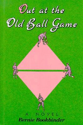 Image for Out At The Old Ball Game: A Novel Out At The Old Ball Game: A Novel