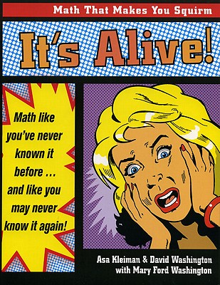 It's Alive!: Math Like You've Never Known It Before (Grades 4-8)