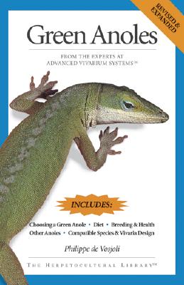 Image for Green Anoles : From the Experts at Advanced Vivarium Systems