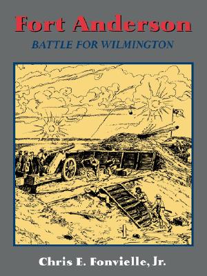 Image for Fort Anderson: The Battle For Wilmington Fort Anderson: The Battle For Wilmington