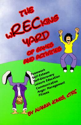 Image for The Wrecking Yard of Games and Activities The Wrecking Yard of Games and Activities