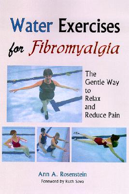 Image for Water Exercises for Fibromyalgia: The Gentle Way to Relax and Reduce Pain Water Exercises for Fibromyalgia: The Gentle Way to Relax and Reduce Pain