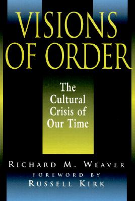 Visions Of Order: Cultural Crisis Of Our Time