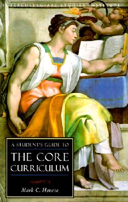 Students Guide To Core Curriculum: Core Curriculum Guide (Guides To Major Disciplines)