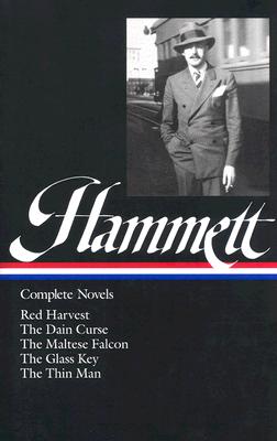 Dashiell Hammett: Complete Novels ( Red Harvest / The Dain Curse / The Maltese Falcon / The Glass Key / The Thin Man )