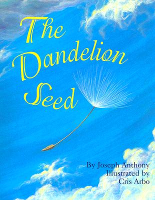 The Dandelion Seed: A Life Cycle Nature Book for Kids (Plants For Children, Science For Kindergarten)