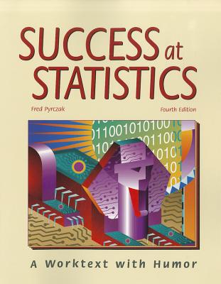 Image for Success at Statistics: A Worktext with Humor Success at Statistics: A Worktext with Humor