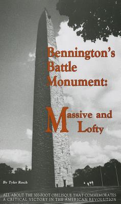 Bennington's Battle Monument: Massive and Lofty (Images from the Past)