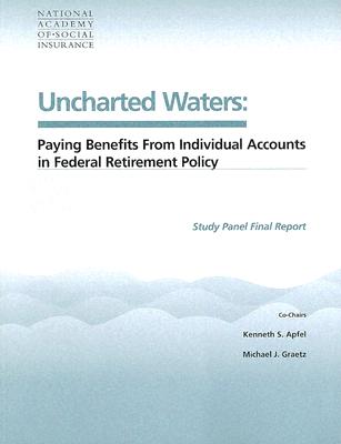 Uncharted Waters: Paying Benefits From Individual Accounts in Federal Retirement Policy