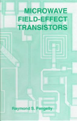 Microwave Field-Effect Transistors: Theory Design and Application