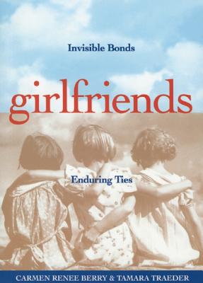 Image for Girlfriends: Invisible Bonds, Enduring Ties