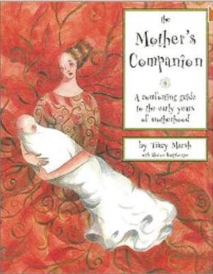 Image for The Mother's Companion: A Comforting Guide to the Early Years of Motherhood