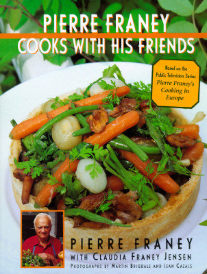 Pierre Franey Cooks With His Friends: With Recipes from Top Chefs in France, Spain, Italy, Switzerland, Germany, Belgium & the Netherlands
