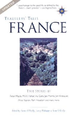 Travelers' Tales France: True Stories