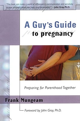 A Guy's Guide to Pregnancy: Preparing for Parenthood Together