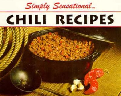 Simply Sensational: Chili Recipes Golden West Publishers