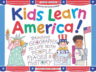 Kids Learn America!: Bringing Geography to Life With People, Places & History (Williamson Kids Can!)
