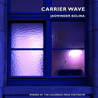 Carrier Wave (Colorado Prize for Poetry)