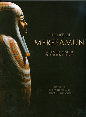 Life of Meresamun: A Temple Singer in Ancient Egypt (Oriental Institute Museum Publications (Paperback))