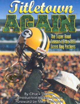 Image for Titletown Again: The Super Bowl Season of the 1996 Green Bay Packers Titletown Again: The Super Bowl Season of the 1996 Green Bay Packers