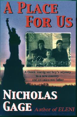 Place for Us: A Greek Immigrant Boy's Odyssey to a New Country and an Unknown Father