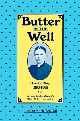 Image for Butter in the Well: A Scandinavian Woman's Tale of Life on the Prairie (Butter in the Well Series)