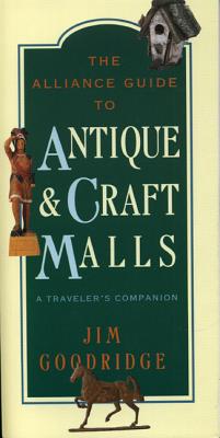 ALLIANCE GUIDE TO ANTIQUE AND CRAFT MALLS A Traveller's Companion