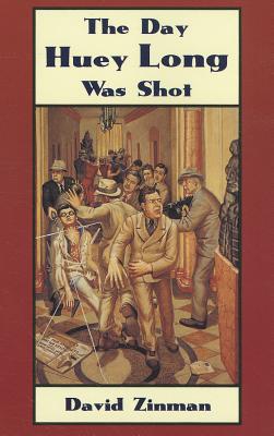 DAY HUEY LONG WAS SHOT, THE: SEPTEMBER 8, 1935