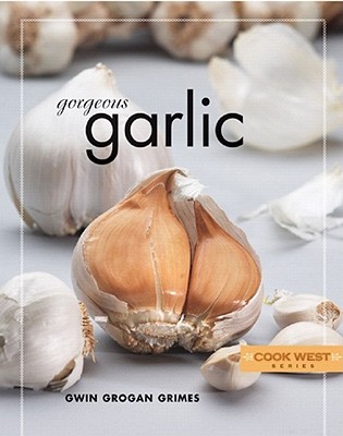 Gorgeous Garlic (Cook West)