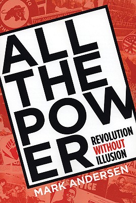 Image for All the Power: Revolution Without Illusion (Punk Planet Books)