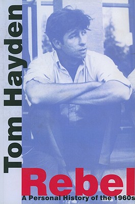 Rebel: A Personal History of the 1960s (Signed!!!!)
