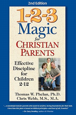 Image for 1-2-3 Magic for Christian Parents: Effective Discipline for Children 2-12 (A Positive Parenting Book Using Bible Principles to Discipline Your Children in Love) 1-2-3 Magic for Christian Parents: Effective Discipline for Children 2-12 (A Positive Parenting Book Using Bible Principles to Discipline Your Children in Love)